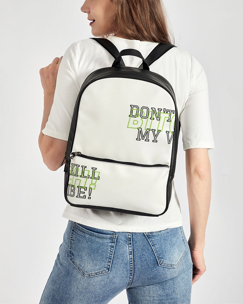 Classic Faux Leather Backpack "Bitch Don't Kill My Vibe"!