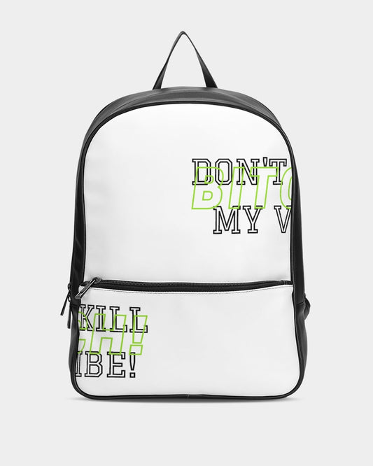 Classic Faux Leather Backpack "Bitch Don't Kill My Vibe"!
